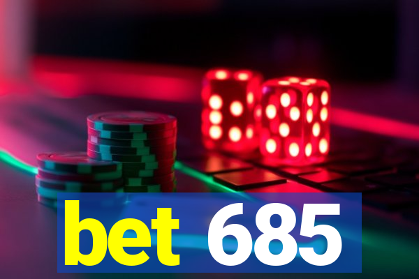 bet 685